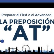 Preparar el First o el Advanced: La preposición "AT"