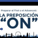 Preparar el First o el Advanced: La preposición "ON"